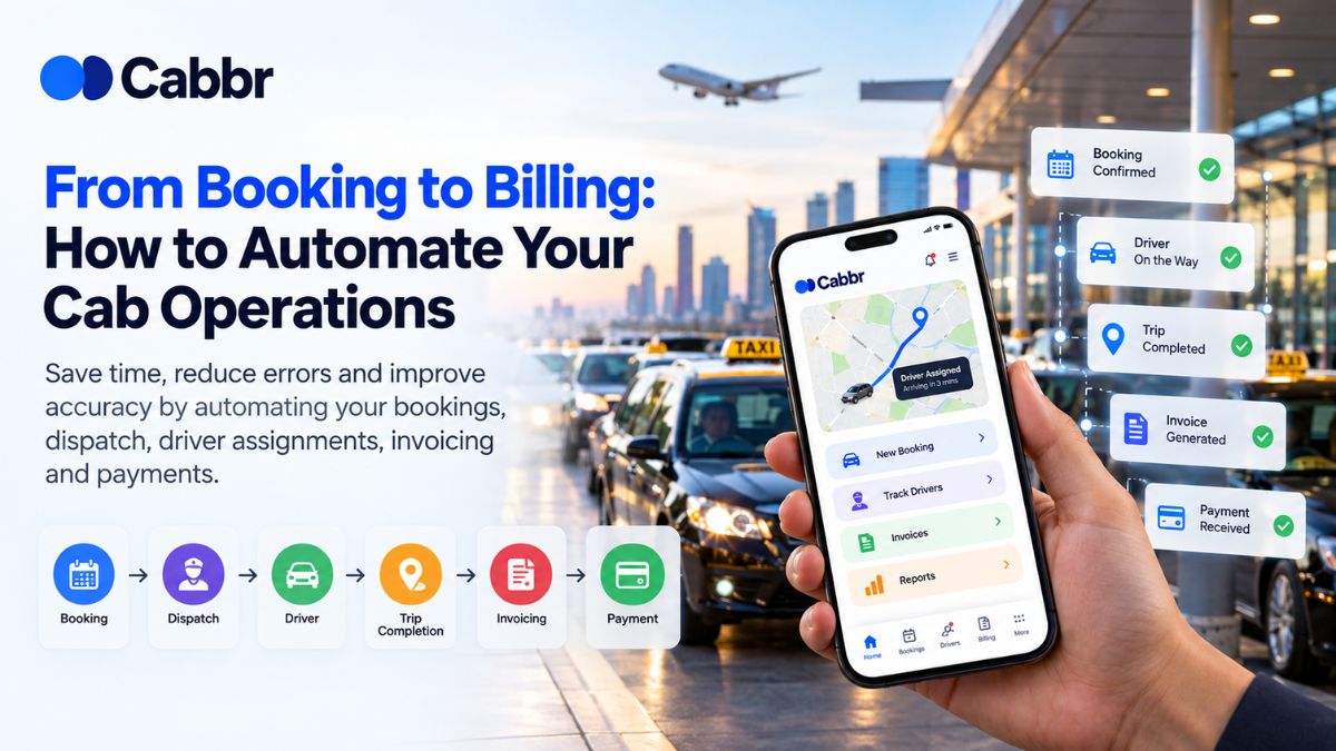 From Booking to Billing: How to Automate Your Cab Operations